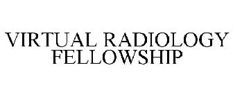 VIRTUAL RADIOLOGY FELLOWSHIP