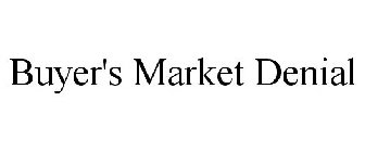 BUYER'S MARKET DENIAL