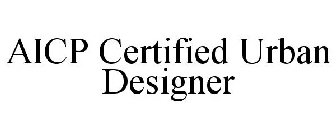 AICP CERTIFIED URBAN DESIGNER