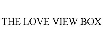 THE LOVE VIEW BOX