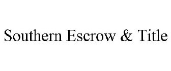 SOUTHERN ESCROW & TITLE