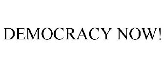 DEMOCRACY NOW!