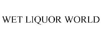 WET LIQUOR WORLD