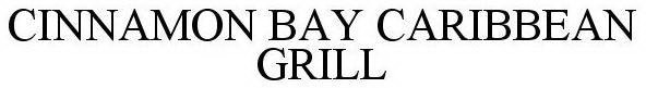 CINNAMON BAY CARIBBEAN GRILL