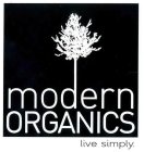 MODERN ORGANICS LIVE SIMPLY.