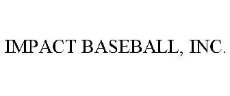 IMPACT BASEBALL, INC.