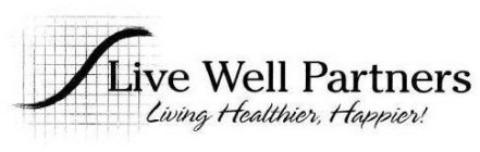 LIVE WELL PARTNERS LIVING HEALTHIER, HAPPIER!