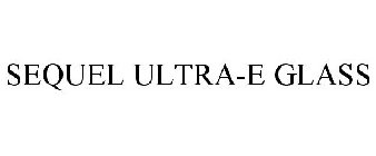 SEQUEL ULTRA-E GLASS