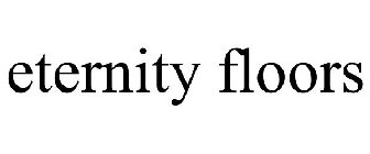 ETERNITY FLOORS