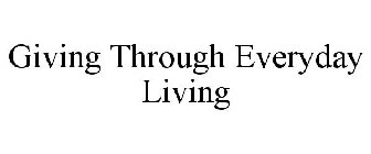 GIVING THROUGH EVERYDAY LIVING