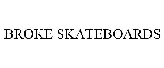 BROKE SKATEBOARDS