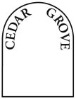 CEDAR GROVE