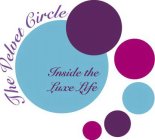 THE VELVET CIRCLE INSIDE THE LUXE LIFE