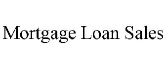 MORTGAGE LOAN SALES