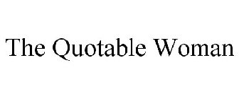 THE QUOTABLE WOMAN