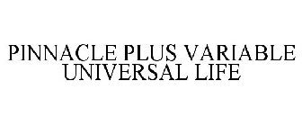 PINNACLE PLUS VARIABLE UNIVERSAL LIFE