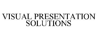 VISUAL PRESENTATION SOLUTIONS