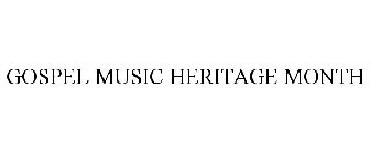 GOSPEL MUSIC HERITAGE MONTH