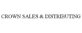 CROWN SALES & DISTRIBUTING