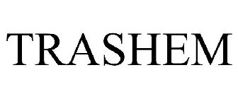 TRASHEM