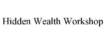 HIDDEN WEALTH WORKSHOP