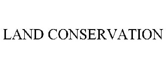 LAND CONSERVATION