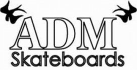 ADM SKATEBOARDS