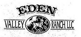 EDEN VALLEY RANCH, LLC