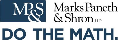 MP& S MARKS PANETH & SHRON LLP DO THE MATH.