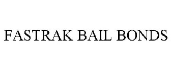 FASTRAK BAIL BONDS