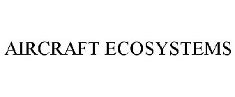 AIRCRAFT ECOSYSTEMS