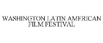 WASHINGTON LATIN AMERICAN FILM FESTIVAL