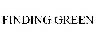 FINDING GREEN