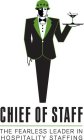 CHIEF OF STAFF THE FEARLESS LEADER IN HOSPITALITY STAFFING