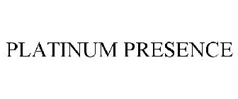PLATINUM PRESENCE