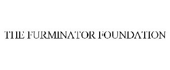 THE FURMINATOR FOUNDATION