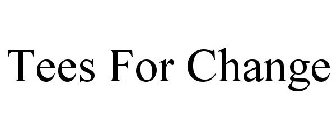 TEES FOR CHANGE