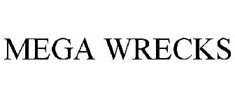 MEGA WRECKS