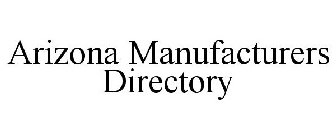 ARIZONA MANUFACTURERS DIRECTORY