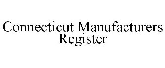 CONNECTICUT MANUFACTURERS REGISTER