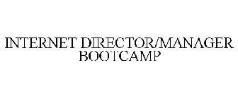 INTERNET DIRECTOR/MANAGER BOOTCAMP