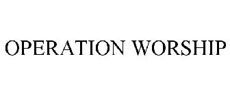 OPERATION WORSHIP