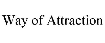 WAY OF ATTRACTION