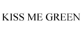 KISS ME GREEN