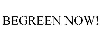 BEGREEN NOW!