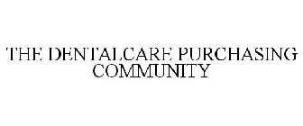 THE DENTALCARE PURCHASING COMMUNITY