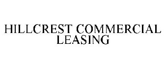 HILLCREST COMMERCIAL LEASING