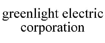 GREENLIGHT ELECTRIC CORPORATION