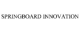 SPRINGBOARD INNOVATION