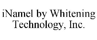 INAMEL BY WHITENING TECHNOLOGY, INC.